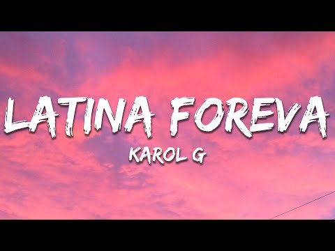 KAROL G - LATINA FOREVA (Letra / Lyrics)