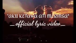 Download lagu Aku Ketawa Ati merinsa _official lirik video_ mp3