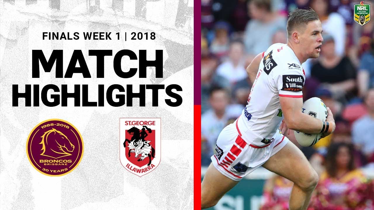 2018 NRL Highlights | Finals Week 1 | Brisbane Broncos V St George Illawarra Dragons