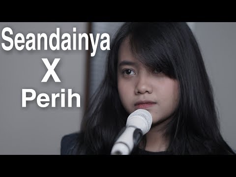 Seandainya X Perih - Vierra (Cover) By Hanin Dhiya