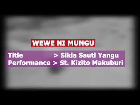 Sikia Sauti Yangu/Wewe ni Mungu  Lyrics - Mt. Kizito Makuburi