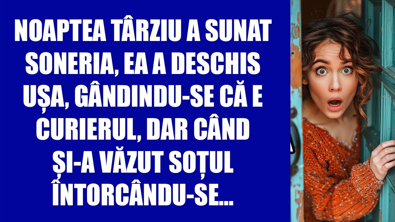 Noaptea târziu a sunat soneria, ea a deschis ușa, gândindu-se că e curierul, dar când și-a văzut soț