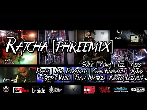 Ratcha [Phreemix] - Q-York, Syke, LDP, Izz, Aero, Dash, Sam Rhansum, God's Will