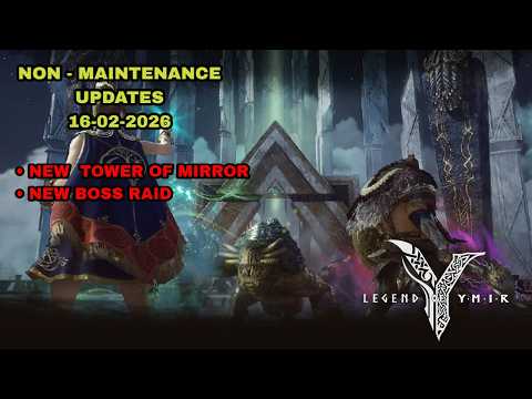 Legend of ymir - Non Maintenance Update New boss New content 16-02-2026