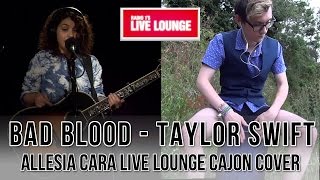 Taylor Swift - Bad Blood (Alessia Cara Acoustic Cajon Cover)