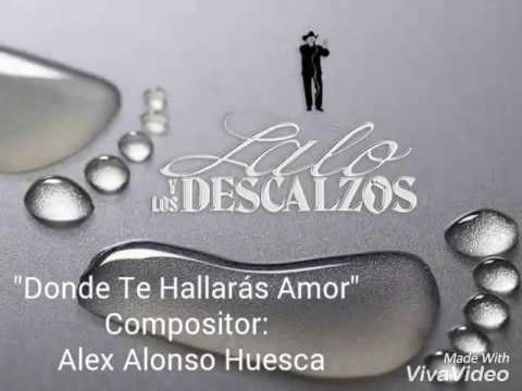 Dónde Te Hallarás Amor - Lalo y los Descalzos