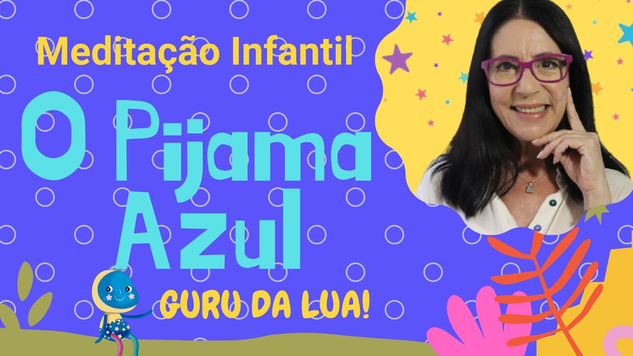 MEDITAÇÃO DO PIJAMA AZUL | GURU DA LUA | MEDITAÇÃO PARA CRIANÇAS