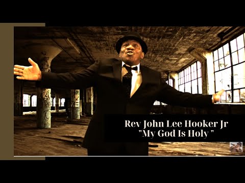 Rev John Lee Hooker Jr "My God is Holy "