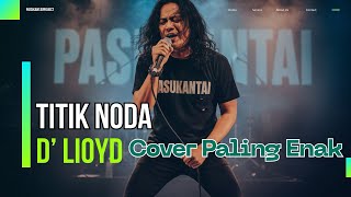 Download lagu TITIK NODA I D’Lloyd I Progressive Metal l Pasukantaiproject mp3 Download lagu TITIK NODA I D’Lloyd I Progressive Metal l Pasukantaiproject mp3