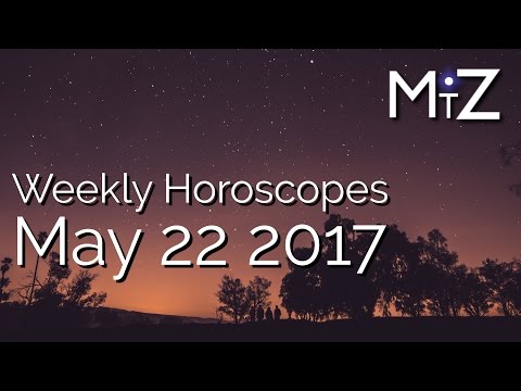 Weekly Horoscopes May 22 to 28, 2017 - True Sidereal Astrology