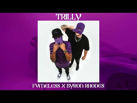 FVMELESS x Byron Rhodes [Trilly] (Official Audio)