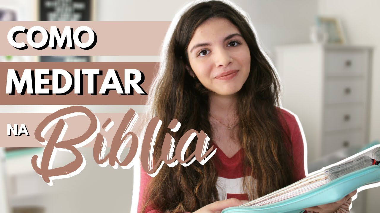 Como Meditar na Bíblia | Dicas para Meditação Cristã