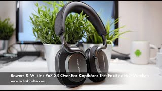 Bowers & Wilkins Px7 S3 Over Ear Kopfhörer Test Fazit nach 3 Wochen