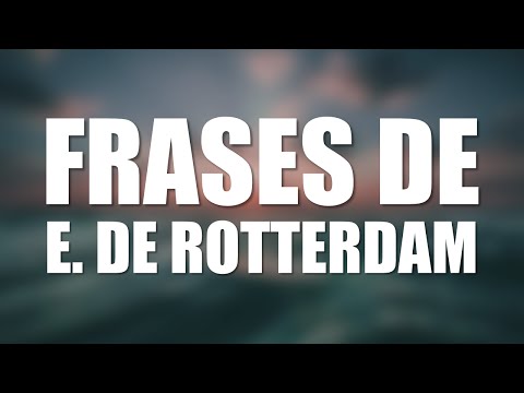 Las 10 mejores frases de ERASMO DE ROTTERDAM