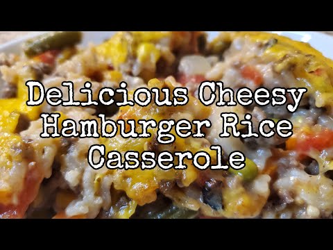 Delicious Cheesy Hamburger Rice Casserole