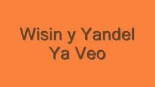 Wisin y Yandel -Ya Veo