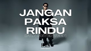 Download lagu Jangan Paksa Rindu Beda - Ifan Seventeen | Video Lirik | Pop Terbaru Indonesia 2026 mp3