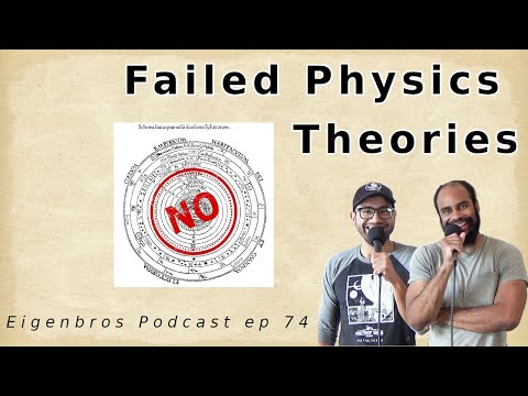 Eigenbros ep 74 - Failed Physics Theories