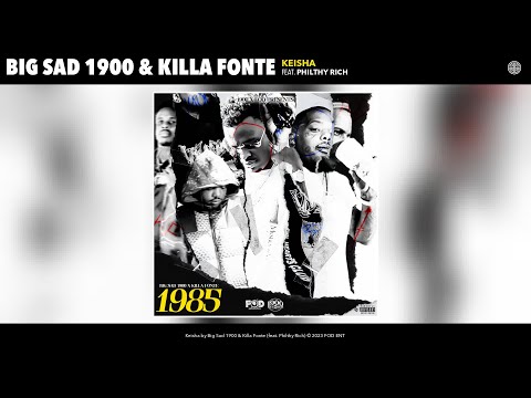 Big Sad 1900 & Killa Fonte - Keisha (Official Audio) (feat. Philthy Rich)