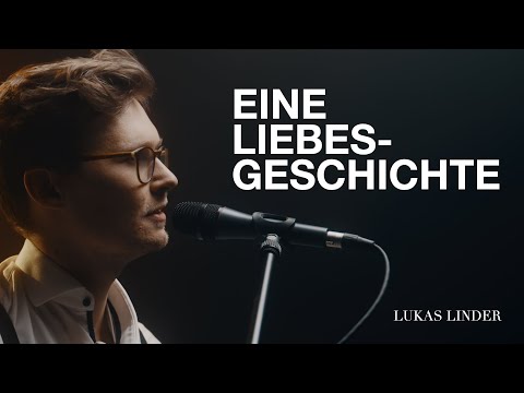 Eine Liebesgeschichte - Lukas Linder (Original Song)
