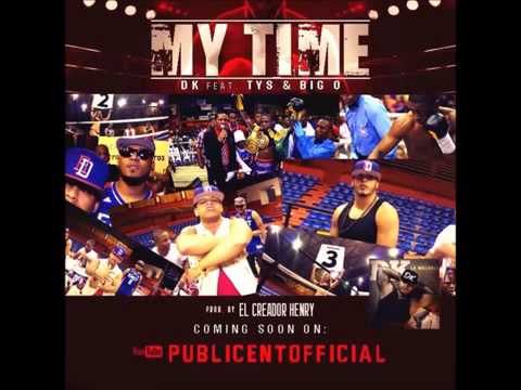 Dk La Melodia ft Big O, T.y.S - My Time OFICIAL  (Prod. El Creador Henry)