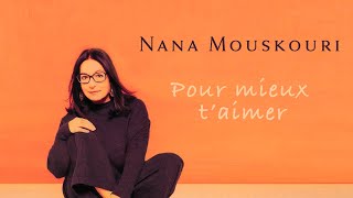 Nana Mouskouri - Pour mieux t&#39;aimer (Official Audio)