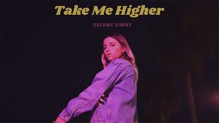 Dreamy Dimmy - Take Me Higher (Official Video)