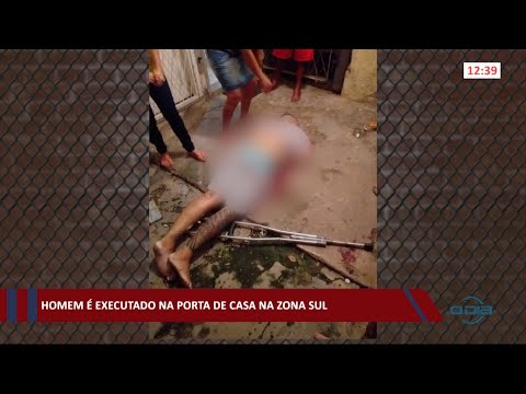 Homem é executado na porta da sua residência na zona sul de Teresina 25 03 2021