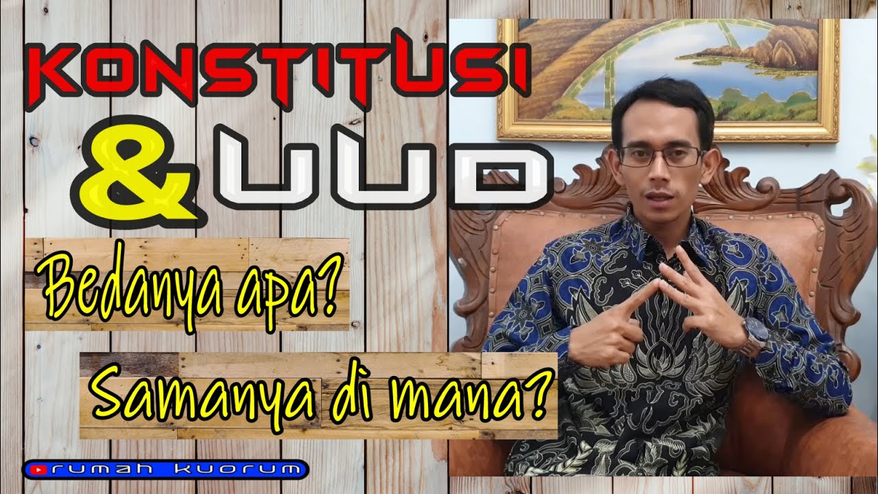Konstitusi Negara; Pengertian Konstitusi, Tujuan dan Bentuk Konstitusi.