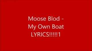 moose blood my own boat LRYICS