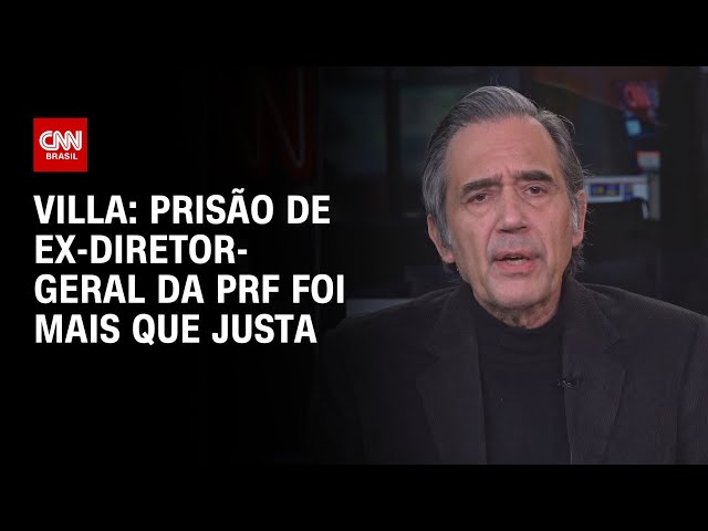 Villa: Prisão de ex-diretor-geral da PRF foi mais que justa | CNN NOVO DIA