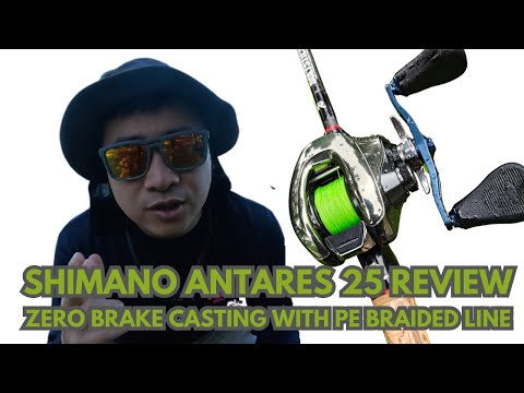 SHIMANO ANTARES 25 REVIEW - ZERO BRAKE CASTING WITH PE BRAIDED LINE