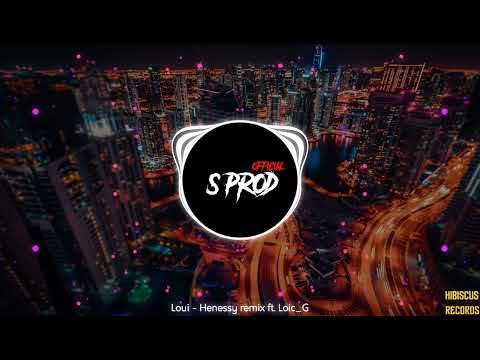 Loui - Henessy remix ft. Loic_G