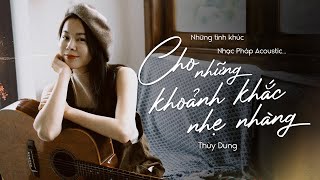 Download lagu Tuyển Tập Acoustic Tình Ca – Cho Những Khoảnh Khắc Nhẹ Nhàng | Thùy Dung mp3