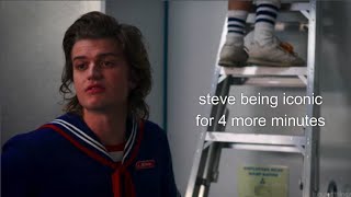 steve harrington being iconic for 4 more minutes