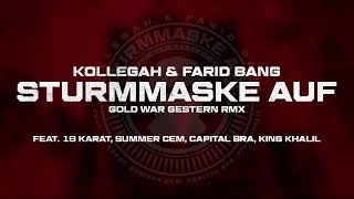 Kollegah & Farid Bang ✖️ STURMMASKE AUF RMX ✖️mit 18 Karat Summer Cem Capital Bra King Khalil
