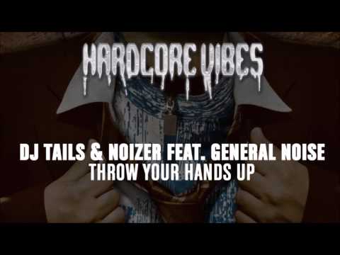 DJ Tails & Noizer feat. General Noise - Throw Your Hands Up