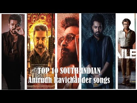 Top 10 South Indian Anirudh Ravichander songs