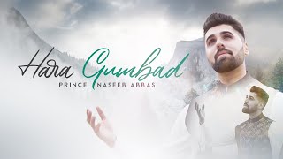 Hara Gumbad  Prince Naseeb Abbas  Official Release