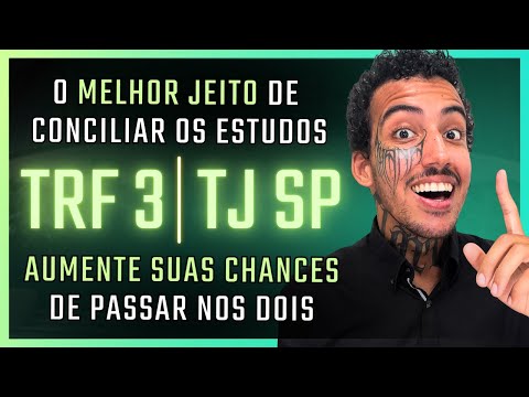 TRF 3 e TJ SP - como CONCILIAR os estudos (Técnico Judiciário ensinando)