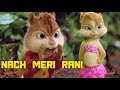 Nach meri rani rani song || Nora Fatehi | Guru Randhawa || Chipmunk Version | DJ Hindi New Song 2022