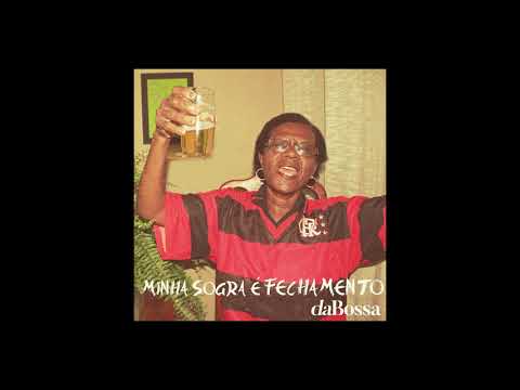 daBossa - Minha Sogra é Fechamento