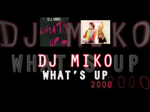 Dj Miko - What's Up 2000