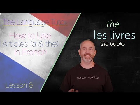 How to Use Articles A The in French | The Language Tutor Lesson 6