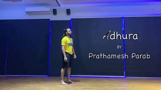 Adhoora I Tabish Pasha I Choreography - Prathamesh Parab I Dance Cover