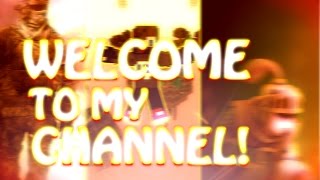 WELCOME TO MY CHANNEL!