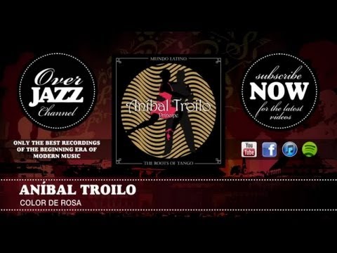Aníbal Troilo - Color de Rosa (1945)