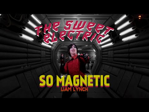 The Sweet Electric - "So Magnetic" (Liam Lynch)