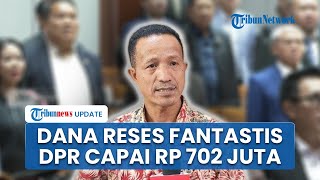 Publik Kena Prank DPR, Dana Reses Anggota Dewan Naik 2 Kali Lipat Jadi Rp 702 Juta, Formappi Geram