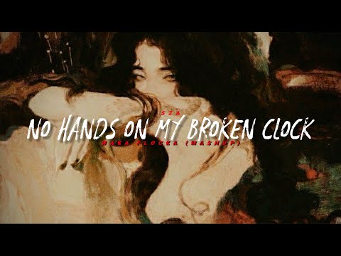 No Hands On My Broken Clock - Waka flocka x Sza (Mashup) แปลเพลง